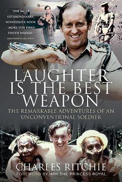 portada Laughter is the Best Weapon: The Remarkable Adventures of an Unconventional Soldier (en Inglés)