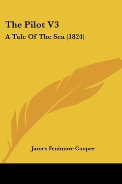 portada the pilot v3: a tale of the sea (1824) (en Inglés)