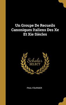 portada Un Groupe de Recueils Canoniques Italiens Des Xe Et XIE Siècles (in French)