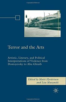 portada Terror and the Arts: Artistic, Literary, and Political Interpretations of Violence from Dostoyevsky to Abu Ghraib