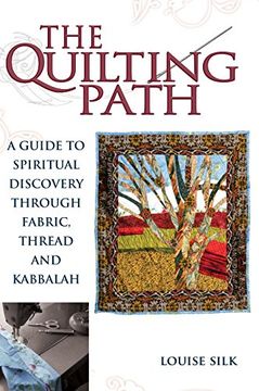 portada The Quilting Path: A Guide to Spiritual Discover Through Fabric, Thread and Kabbalah