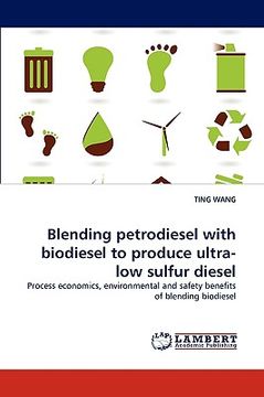 portada blending petrodiesel with biodiesel to produce ultra-low sulfur diesel (en Inglés)