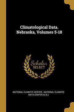 portada Climatological Data. Nebraska, Volumes 5-18 (en Inglés)