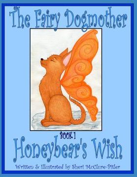 portada The Fairy Dogmother, Book 1 - Honeybear's Wish: A Read-Aloud Storybook Adventure for Grown-ups and Kids (en Inglés)
