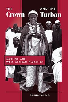 portada The Crown and the Turban: Muslims and West African Pluralism (en Inglés)