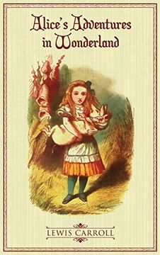 portada Alice'S Adventures in Wonderland: The Original 1865 Illustrated Edition (en Inglés)