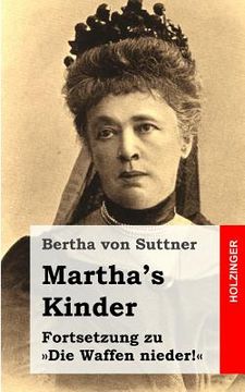 portada Martha's Kinder: Fortsetzung zu Die Waffen nieder! (en Alemán)