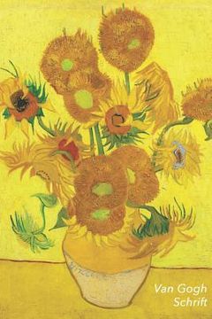 portada Van Gogh Schrift: Zonnebloemen Trendy & Hip Notitieboek Ideaal Voor School, Studie, Recepten of Wachtwoorden