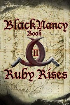 portada Black Nancy Book II: Ruby Rises: Book II: Ruby Rises (in English)