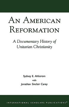 portada an american reformation: a documentary history of unitarian christianity (in English)