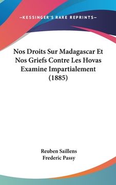 portada Nos Droits Sur Madagascar Et Nos Griefs Contre Les Hovas Examine Impartialement (1885) (en Francés)