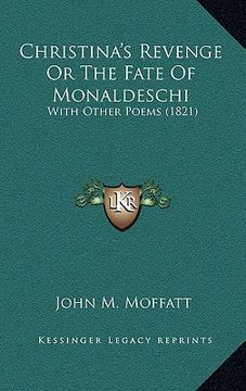 portada christina's revenge or the fate of monaldeschi: with other poems (1821) (en Inglés)