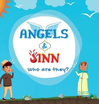 portada Angels & Jinn; Who are they?: A guide for Muslim kids unfolding Invisible & Supernatural beings created by Allah Al-Mighty