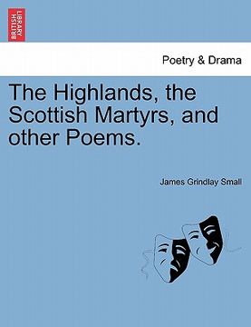 portada the highlands, the scottish martyrs, and other poems. (en Inglés)