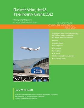 portada Plunkett's Airline, Hotel & Travel Industry Almanac 2022: Airline, Hotel & Travel Industry Market Research, Statistics, Trends and Leading Companies (in English)