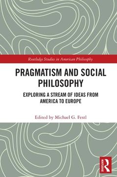 portada Pragmatism and Social Philosophy (Routledge Studies in American Philosophy) (in English)