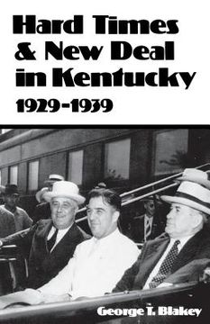 portada Hard Times and New Deal in Kentucky: 1929-1939 (en Inglés)