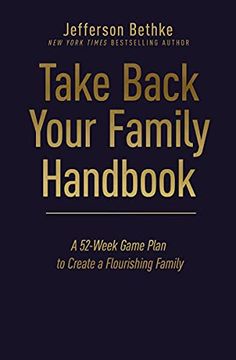 portada Take Back Your Family Handbook: A 52-Week Game Plan to Create a Flourishing Family 