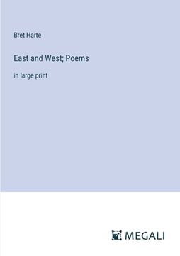 portada East and West; Poems: in large print (in English)