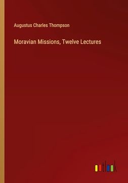 portada Moravian Missions, Twelve Lectures (en Inglés)