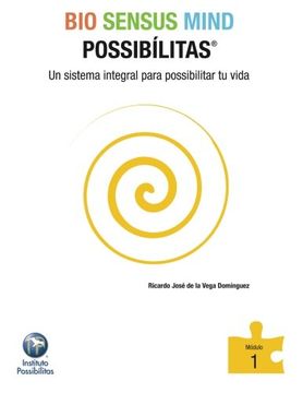 portada Bio Sensus Mind Possibilitas Modulo 1: Un Sistema Integral Para Possibilitar tu Vida