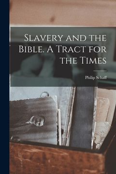 portada Slavery and the Bible. A Tract for the Times (en Inglés)