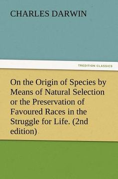 portada on the origin of species by means of natural selection or the preservation of favoured races in the struggle for life. (2nd edition) (en Inglés)