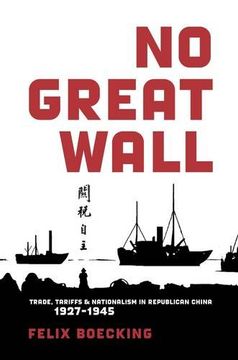 portada No Great Wall: Trade, Tariffs, and Nationalism in Republican China, 1927–1945 (Harvard East Asian Monographs)