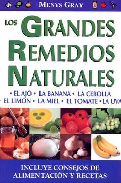 portada Grandes Remedios Naturales, Los: Great Natural Remedies. Healthy and Delicious Meals and Recipes