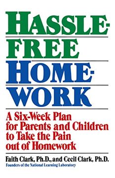 portada Hassle-Free Homework: A Six-Week Plan for Parents and Children to Take the Pain out of Homework (in English)