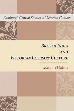 portada British India and Victorian Literary Culture (Edinburgh Critical Studies in Victorian Culture)