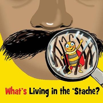 portada What's Living In The 'Stache (en Inglés)