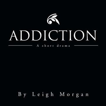 portada Addiction: A Short Drama 