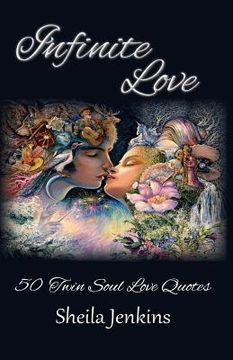 portada Infinite Love: 50 Twin Soul Love Quotes (en Inglés)