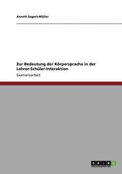 portada Zur Bedeutung der Körpersprache in der Lehrer-Schüler-Interaktion (German Edition)