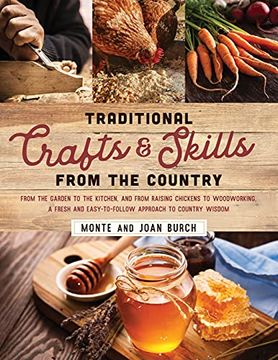portada Traditional Crafts and Skills From the Country: From the Garden to the Kitchen, and From Raising Chickens to Woodworking, a Fresh and Easy-To-Follow Approach to Country Wisdom (en Inglés)