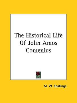 portada the historical life of john amos comenius (en Inglés)