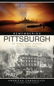 portada Remembering Pittsburgh: An Eyewitness History of the Steel City