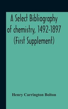 portada A Select Bibliography Of Chemistry, 1492-1897 (First Supplement) (in English)