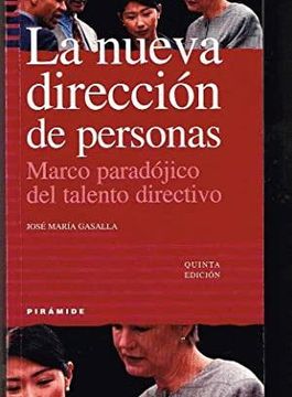portada La Nueva Direccion de las Personas: Marco Paradojico del Talento Directivo (5ª ed)