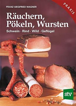 portada Räuchern, Pökeln, Wursten: Schwein, Rind, Wild, Geflügel (en Alemán)