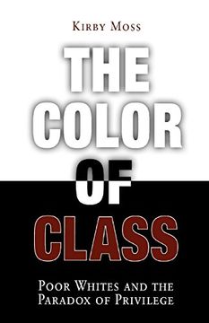 portada Color of Class: Poor Whites and the Paradox of Privilege (en Inglés)