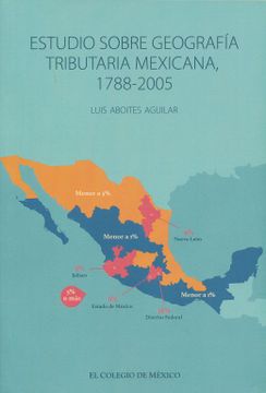 portada Estudios Sobre Geografia Tributaria Mexicana 1788 - 2005