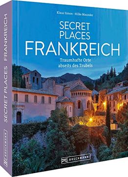 portada Secret Places Frankreich Traumhafte Orte Abseits des Trubels (en Alemán)