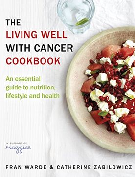 portada The Living Well With Cancer Cookbook: An Essential Guide to Nutrition, Lifestyle and Health