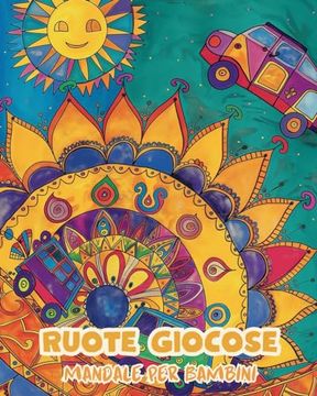 portada Ruote giocose - Mandala per bambini: Libro da colorare facile e rilassante con mandala per bambini dai 5 anni in su (in Italian)