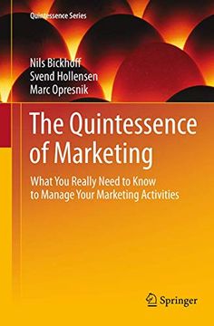 portada The Quintessence of Marketing: What you Really Need to Know to Manage Your Marketing Activities (Quintessence Series) (in English)