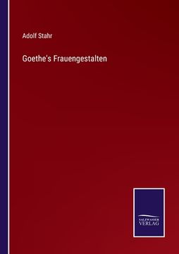 portada Goethe's Frauengestalten (en Alemán)