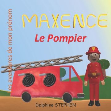 portada Maxence le Pompier: Les aventures de mon prénom (en Francés)