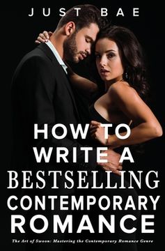 portada How to Write a Bestselling Contemporary Romance: The Art of Swoon: Mastering the Contemporary Romance Genre (en Inglés)